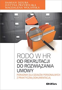Rodo w HR Od rekrutacji do rozwiązania umowy - Dziuba Damian, Przybylska Justyna, Wolańska Magdalena - książka