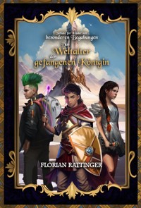 Schule für Kinder mit besonderen Begabungen: Das Weltalter der gefangenen Königin - Florian Rattinger - ebook
