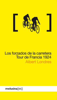 Los forzados de la carretera - Albert Londres - ebook