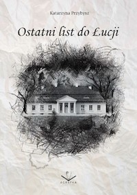 Ostatni list do Łucji - Przybysz Katarzyna - książka