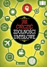 Jak ćwiczyć zdolności umysłowe - zbiorowa praca - książka