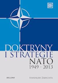 "Doktryny i strategie NATO 1949-2013 - Stanisław Zarychta - ebook