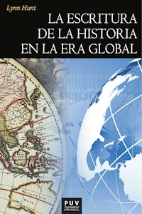 La escritura de la historia en la era global - Lynn Hunt - ebook