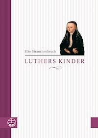 Luthers Kinder alt - Elke Strauchenbruch - ebook