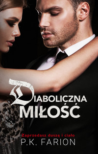 Diaboliczna miłość - P.K. Farion - ebook + książka