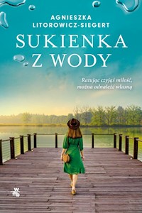 Sukienka z wody - Agnieszka Litorowicz-Siegert - książka