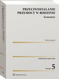 Przeciwdziałanie przemocy w rodzinie Komentarz - Sylwia Spurek - książka