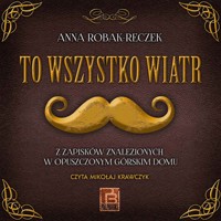 To wszystko wiatr - Robak-Reczek  Anna - ebook + audiobook