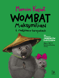 Wombat Maksymilian i rodzina w tarapatach. Wombat Maksymilian. Tom 3 - Marcin Kozioł - audiobook + książka