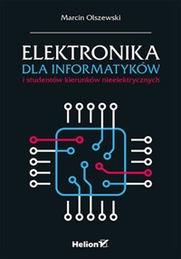 Elektronika dla informatyków i studentów kierunków nieelektrycznych - Olszewski Marcin - książka