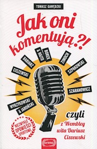Jak oni komentują - Tomasz Gawędzki - książka
