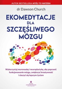 Ekomedytacje dla szczęśliwego mózgu - Dawson Church - książka