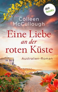 Eine Liebe an der roten Küste - Colleen McCullough - ebook