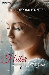 Hüter meines Herzens - Denise Hunter - ebook