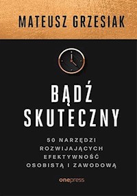 Bądź skuteczny - Grzesiak Mateusz - książka