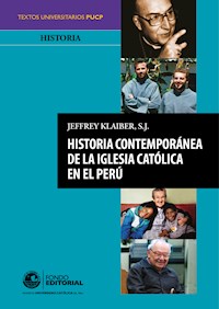 Historia contemporánea de la Iglesia católica en el Perú - Jeffrey Klaiber S.J. - ebook
