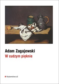 W cudzym pięknie - Adam Zagajewski - ebook + książka