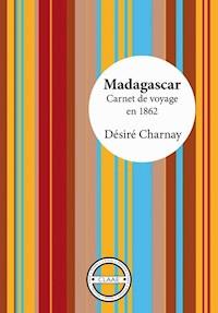 Madagascar - Désiré Charnay - ebook