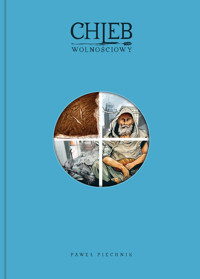 Chleb wolnościowy 2 - Piechnik Paweł - książka