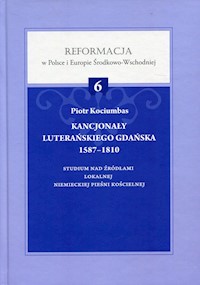 Kancjonały luterańskiego Gdańska 1587-1810 - Kociumbas Piotr - książka