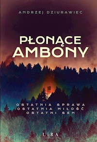 Płonące ambony - Andrzej Dziurawiec - ebook + książka