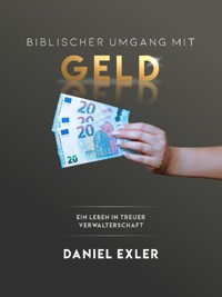 Biblischer Umgang mit Geld - Daniel Exler - ebook