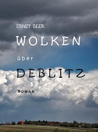Wolken über deblitz - Ernst Beer - ebook