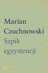 Szpik egzystencji - Czuchnowski Marian - książka