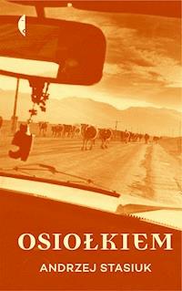 Osiołkiem - Andrzej Stasiuk - ebook + książka