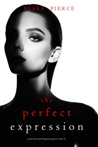 The Perfect Expression (A Jessie Hunt Psychological Suspense Thriller—Book Thirty-One) - Blake Pierce - ebook