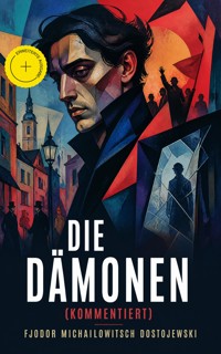 Die Dämonen (Kommentiert) - Fjodor Michailowitsch Dostojewski - ebook