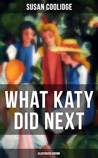 WHAT KATY DID NEXT (Illustrated Edition) - Susan Coolidge - ebook