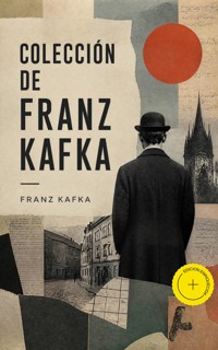 Colección de Franz Kafka (Anotado) - Franz Kafka - ebook
