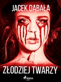Złodziej twarzy - Dąbała Jacek - ebook + audiobook
