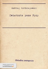 Zwierzęta pana Pyzy - Gordziejewski Andrzej - ebook