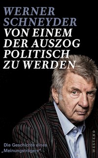 Von einem, der auszog, politisch zu werden - Werner Schneyder - ebook