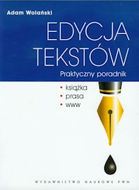 Edycja tekstów Praktyczny poradnik - Wolański Adam - książka