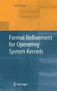 Formal Refinement for Operating System Kernels - Iain D. Craig - ebook