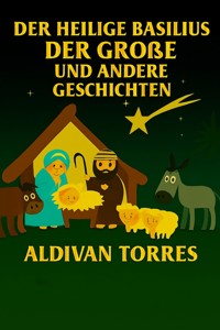 Der Heilige Basilius der Große und andere Geschichten - Aldivan Teixeira Tôrres - ebook