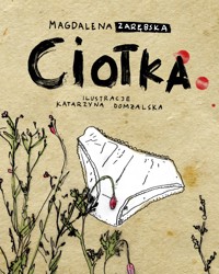Ciotka - Magdalena Zarębska - ebook + książka