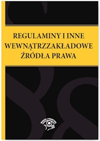 Regulaminy i inne wewnątrzzakładowe źródła prawa -  - książka