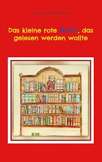 Das kleine rote Buch, das gelesen werden wollte - Christa Jagnow-Bögershausen - ebook
