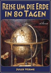Reise um die Erde in 80 Tagen (Illustriert & mit Karte der Reiseroute) - Jules Verne - ebook