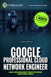 Google Professional Cloud Network Engineer - Cybellium - ebook