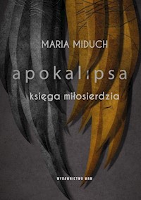 Apokalipsa Księga miłosierdzia - Miduch Maria Elżbieta - książka