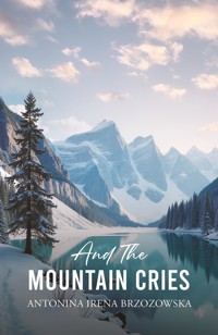 And the Mountain Cries - Antonina Irena Brzozowska - ebook