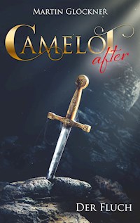 Camelot after - Martin Glöckner - ebook