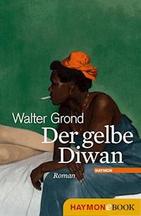 Der gelbe Diwan - Walter Grond - ebook