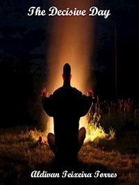 The Decisive Day - Aldivan Teixeira Tôrres - ebook