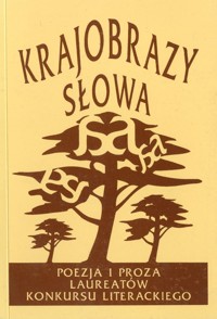 Krajobrazy słowa. Poezja i proza laureatów konkursu literackiego 1996 - wybór Piotr Kowalski - ebook